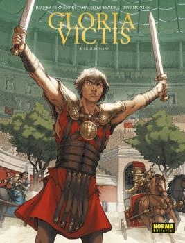 GLORIA VICTIS 04 : LUDI ROMANI | 9788467930702 | FERNÁNDEZ, JUANRA / GUERRERO, MATEO / MONTES, JAVI