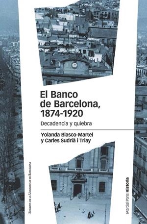 BANCO DE BARCELONA 1874-1920, EL | 9788415963899 | BLASCO-MARTEL, YOLANDA / SUDRIÀ I TRIAY, CARLES