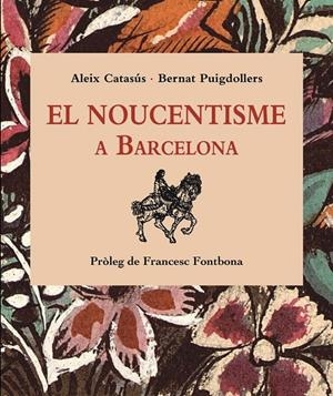 NOUCENTISME A BARCELONA, EL | 9788496645356 | CATASÚS, A. / PUIGDOLLERS, B.