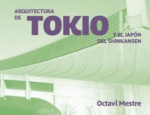 ARQUITECTURA CONTEMPORANEA EN TOKIO | 9788494896255 | MESTRE, OCTAVI