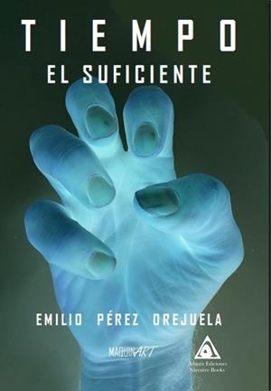 TIEMPO. EL SUFICIENTE | 9788412142556 | PÉREZ OREJUELA, EMILIO