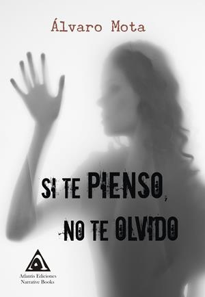 SI TE PIENSO NO TE OLVIDO | 9788412142525 | MOTA, ALVARO