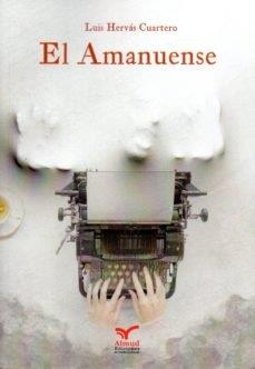AMANUENSE, EL | 9788412094138 | HERVAS CUARTERO, LUIS