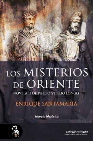 MISTERIOS DE ORIENTE NOVELA II DE PUBLIO VITELIO LONGO,LOS | 9788494898594 | SANTAMARIA, ENRIQUE