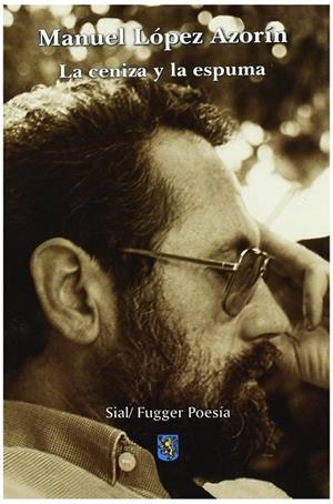 CENIZA Y LA ESPUMA, LA | 9788496464803 | LOPEZ AZORIN, MANUEL