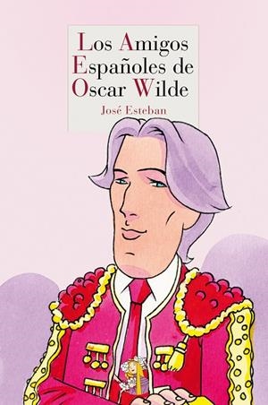 AMIGOS ESPAÑOLES DE OSCAR WILDE, LOS | 9788494040597 | ESTEBAN, JOSE