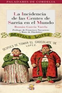 INCIDENCIA DE LAS GENTES DE SARRIA EN EL MUNDO, LA | 9788493796372 | GARCIA VARELA, ROMAN