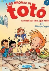 BROMAS DE TOTO, LAS 02 : LA VUELTA AL COLE ¡QUÉ ROLLO! | 9788460995760 | COPPEE, THIERRY