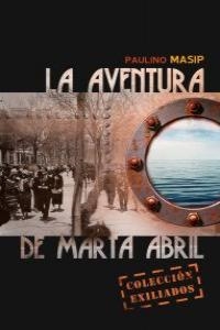 AVENTURA DE MARTA ABRIL, LA | 9788493804206 | MASIP, PAULINO