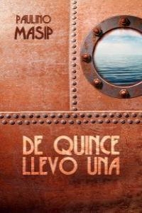 DE QUINCE LLEVO UNA | 9788461321568 | MASIP, PAULINO
