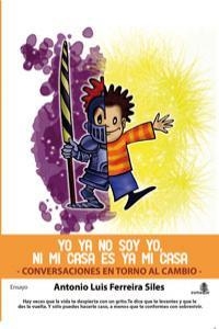 YO YA NO SOY YO NI MI CASA ES YA MI CASA | 9788493721794 | FERREIRA SILES, ANTONIO LUIS