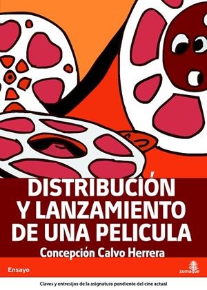 DISTRIBUCION Y LANZAMIENTO DE UNA PELICULA | 9788496806818 | CALVO HERRERA, CONCEPCION