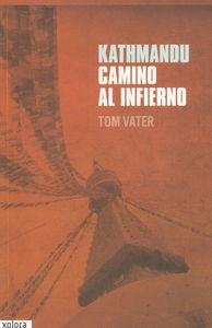 KATHMANDU CAMINO AL INFIERNO | 9788415797029 | VATER, TOM