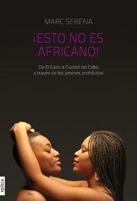 ESTO NO ES AFRICANO | 9788415797203 | SERENA, MARC