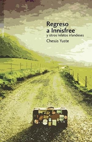 REGRESO A INNISFREE Y OTROS RELATOS IRLANDESES | 9788496457997 | YUSTE, CHESUS