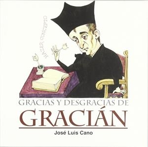 GRACIAS Y DESGRACIAS DE GRACIAN | 9788488920508 | CANO, JOSE LUIS