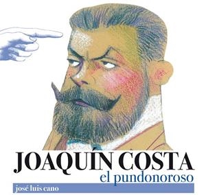 JOAQUIN COSTA EL PUNDONOROSO | 9788496457713 | CANO, JOSE LUIS