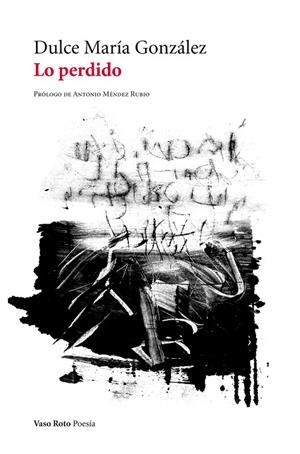 LO PERDIDO | 9788415168874 | GONZALEZ, DULCE MARIA