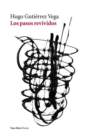 PASOS REVIVIDOS, LOS | 9788415168782 | GUTIERREZ VEGA, HUGO