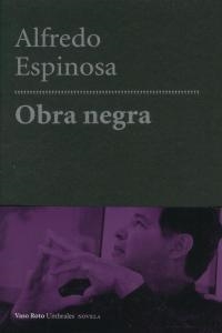 OBRA NEGRA | 9788415168133 | ESPINOSA, ALFREDO