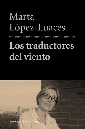 TRADUCTORES DEL VIENTO, LOS | 9788415168829 | LOPEZ-LUACES, MARTA