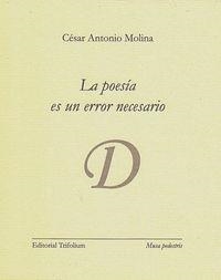 POESIA ES UN ERROR NECESARIO, LA | 9788494210372 | MOLINA, CESAR ANTONIO