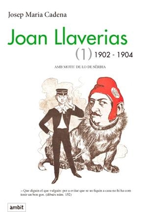 JOAN LLAVERIAS 1902-1904 VOL.1 | 9788496645318 | CADENA, JOSEP MARIA