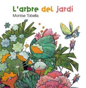 ARBRE DEL JARDI, L' | 9788466127141 | TOBELLA SOLER, MONTSE