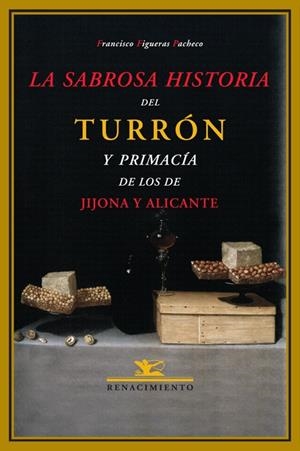 SABROSA HISTORIA DEL TURRON | 9788484722229 | FIGUERAS PACHECO, FRAN