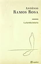 HERIDA INTACTA, LA | 9788495363626 | RAMOS ROSA, ANTONIO