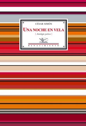 NOCHE EN VELA, UNA (ANTOLOGIA POÉTICA) | 9788484721932 | SIMON, CESAR