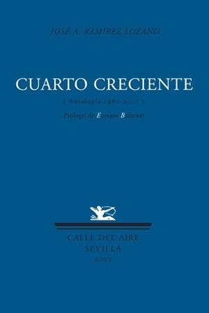CUARTO CRECIENTE (ANTOLOGIA 198 | 9788484723448 | RAMIREZ LOZANO, JOSE ANTONIO