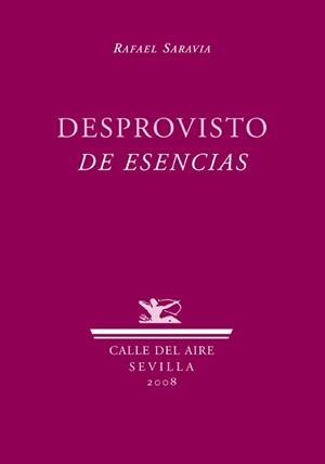 DESPROVISTO DE ESENCIAS | 9788484723882 | SARAVIA, RAFAEL