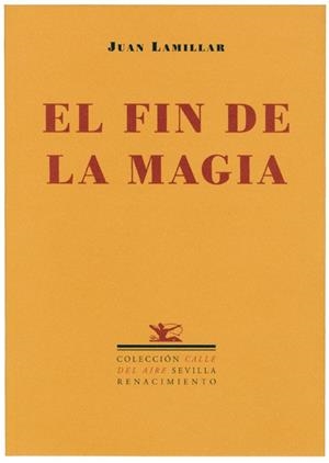 FIN DE LA MAGIA (1997-1999) | 9788484722519 | LAMILLAR, JUAN