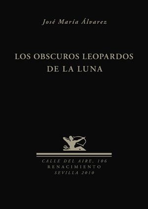 OBSCUROS LEOPARDOS DE LA LUNA, LOS | 9788484725947 | ALVAREZ, JOSE MARIA