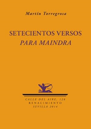 SETECIENTOS VERSOS PARA MAINDRA | 9788484729273 | TORREGROSA LOPEZ, MARTIN