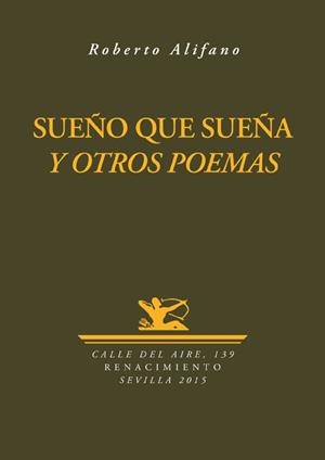 SUEÑO QUE SUEÑA Y OTROS POEMAS | 9788416246236 | ALIFANO, ROBERTO