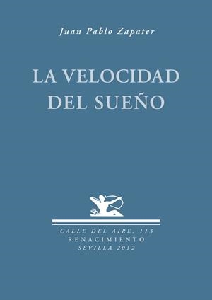 VELOCIDAD DEL SUEÑO, LA | 9788484727385 | ZAPATER, JUAN PABLO