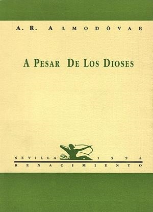 A PESAR DE LOS DIOSES | 9788486307912 | ALMODOVAR, A. R.