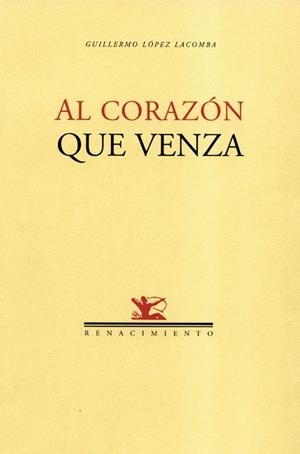 AL CORAZON QUE VENZA | 9788484720836 | LOPEZ LACOMBA, GUILLERMO