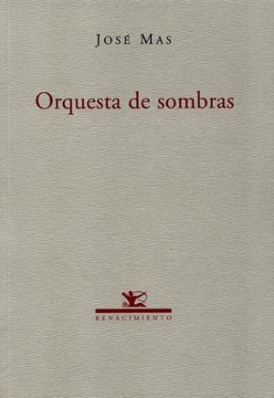 ORQUESTA DE SOMBRAS | 9788484721048 | MAS, JOSE