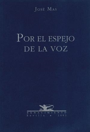 POR EL ESPEJO DE LA VOZ | 9788484720386 | MAS, JOSE