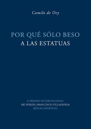 POR QUE SOLO BESO A LAS ESTATUAS | 9788484724636 | ORY, CAMILO