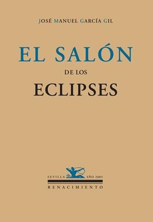 SALON DE LOS ECLIPSES, EL | 9788484722090 | GARCIA GIL, JOSE MANUEL