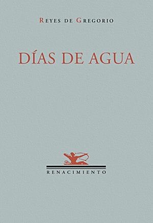 DIAS DE AGUA | 9788484721918 | GREGORIO, REYES DE