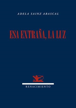 ESA EXTRAÑA LA LUZ | 9788484728757 | SAINZ ABASCAL, ADELA