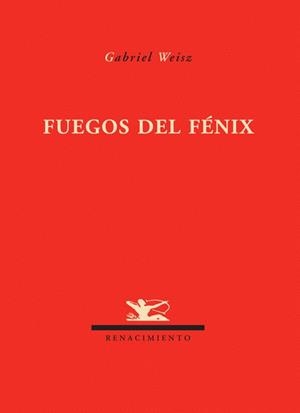 FUEGOS DEL FENIX | 9788484722564 | WEISZ, GABRIEL