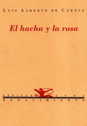 HACHA Y LA ROSA | 9788486307707 | CUENCA, LUIS ALBERTO DE