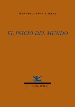 INICIO DEL MUNDO, EL | 9788484726258 | RUIZ TORRES, MANUEL J.