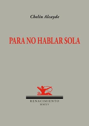 PARA NO HABLAR SOLA | 9788416246403 | ALCAYDE, CHELIN